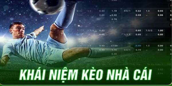 Giải Thích Chính Xác Khái Niệm ‘Kèo Nhà Cái’”