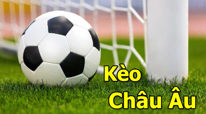 Phân Tích Ưu Và Nhược Điểm Của Kèo Châu Âu